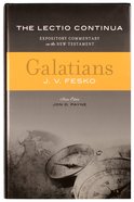 Galatians (Lectio Continua Expository Commentary On The New Testament Series) Hardback