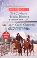 The Cowboy's Holiday Blessing/An Aspen Creek Christmas (Love Inspired 2 Books In 1 Series) Mass Market