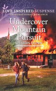 Undercover Mountain Pursuit (Love Inspired Suspense Series) Mass Market