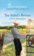 The Rebel's Return (The Ranchers of Gabriel Bend) (Love Inspired Series) Mass Market