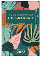God's Wisdom For the Graduate: Class of 2022 Botanical (Nkjv) Hardback