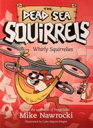 Whirly Squirrelies (#06 in Dead Sea Squirrels Series) Paperback