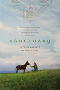 Sanctuary: The True Story of An Irish Village, a Man Who Lost His Way, and the Rescue Donkeys That Led Him Home Paperback