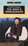 Thomas Cranmer: The King's Ambassador (Trail Blazers Series) Paperback