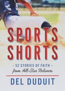 Sports Shorts: 52 Stories of Faith From All-Star Believers Paperback
