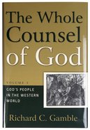 God's People in the Western World (#03 in The Whole Counsel Of God Series) Hardback