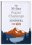 The 30-Day Prayer Challenge Journal For Men Spiral