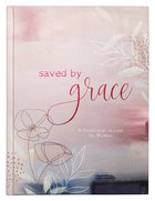 Saved By Grace: A Devotional Journal For Women Hardback