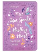 When Jesus Speaks to a Hurting Heart Devotional Journal Spiral
