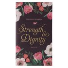 2023 24-Month Small Daily Diary/Planner: Strength & Dignity, Burgundy/Floral Paperback
