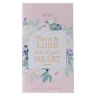 2023 24-Month Small Daily Diary/Planner: Trust in the Lord Pink (Proverbs 3:5) Paperback