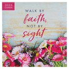 2023 12-Month Wall Calendar: Walk By Faith Not By Sight (2 Cor. 5:7) Calendar