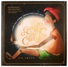 Good Night Classics: A Fairy-Tale Journey Through God's Good News Hardback