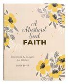 A Mustard Seed Faith: Devotions and Prayers For Women Paperback