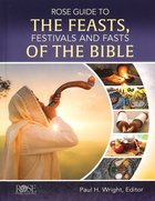Rose Guide to the Feasts, Festivals and Fasts of the Bible (Rose Guide Series) Hardback