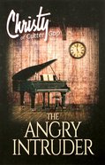 The Angry Intruder (#03 in Christy Of Cutter Gap Series) Paperback