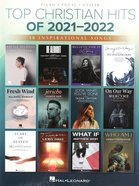 Top Christian Hits of 2021-2022: 18 Inspirational Songs Arranged For Piano/Vocal/Guitar (Music Book) Paperback