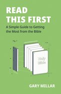 Read This First: A Simple Guide to Getting the Most From the Bible Pb (Smaller)