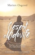 Call the Desert Midwife: The Story of Amal Boody Who Followed Her Dream Paperback