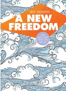 A New Freedom: How God's Word Equips You For Life Paperback