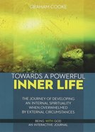 Towards a Powerful Inner Life (#06 in Being With God Series) Paperback
