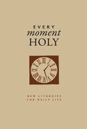 New Liturgies For Daily Life (Gift Edition) (#01 in Every Moment Holy Series) Padded Hardback