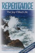 Repentance: The Joy-Filled Life Paperback