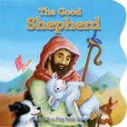 The Good Shepherd (Lift A Flap) Board Book