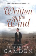 Written on the Wind (#02 in The Blackstone Legacy Series) Paperback