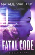 Fatal Code (#02 in The Snap Agency Series) Paperback