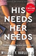 His Needs, Her Needs: Making Romantic Love Last Paperback