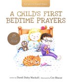 Child's First Bedtime Prayers, A: 25 Heart-To-Heart Talks With Jesus (A Child's First Bible Series) Hardback