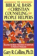 The Biblical Basis of Christian Counseling For People Helpers Paperback