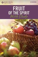 Fruit of the Spirit (Rose Visual Bible Studies Series) Paperback
