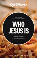 Who Jesus Is: A Bible Study on the "I Am" Statements of Christ (Lifechange Topical Studies Series) Paperback