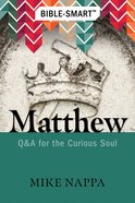 Matthew: Q & a For the Curious Soul (Bible-smart Series) Paperback