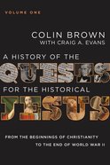 A History of the Quests For the Historical Jesus: From the Beginnings of Christianity to the End of World War II (Vol 1) Hardback
