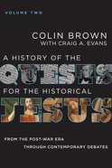 A History of the Quests For the Historical Jesus: From the Post-War Era Through Contemporary Debates (Vol 2) Hardback