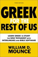 Greek For the Rest of Us: Learn Greek to Study the New Testament (3rd Edition) Paperback