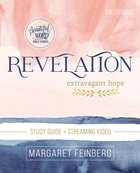 Revelation : Extravagant Hope (Study Guide Plus Streaming Video) (Beautiful Word Bible Studies Series) Paperback
