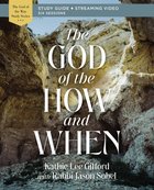 The God of the How and When (Study Guide Plus Streaming Video) Paperback