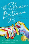 The Silence Between Us Paperback
