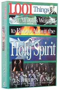 1001 Things You Wanted to Know About Holy Spirit 1001 Things You Wanted to Know About Holy Spirit