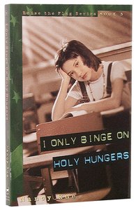 I Only Binge on Holy Hungers (#03 in Raise The Flag Series) I Only Binge on Holy Hungers (#03 in Raise The Flag Series)