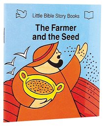 Farmer & the Seed (Little Bible Story Books Series) Farmer & the Seed (Little Bible Story Books Series)