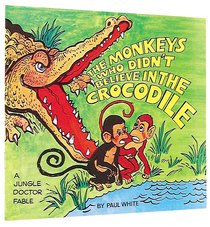 The Monkey Who Didnt Believe in Crocodiles (Jungle Dr Comic Series) The Monkey Who Didnt Believe in Crocodiles (Jungle Dr Comic Series)